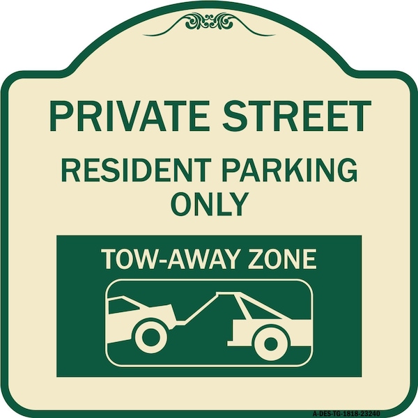 Private Street Private Street Resident Parking Tow Away Zone Aluminum Sign, 18" x 18", TG-1818-23240